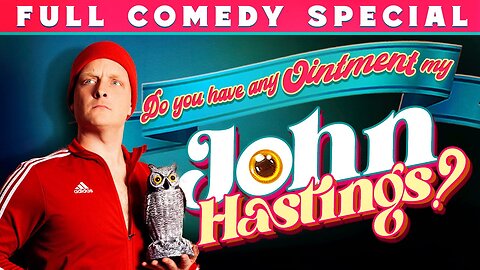 John Hastings: Do you have any Ointment, my John Hastings - Live from Toronto | FULL COMEDY SPECIAL