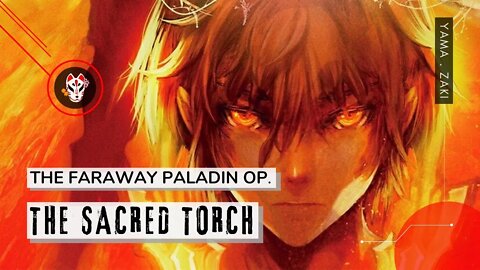 The Sacred Torch - The Faraway Paladin OP by H-el-ical//「Tradução」