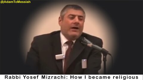 Rabbi Yosef Mizrachi: How I became religious