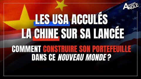 Les USA acculés, la Chine sur sa lancée. Comment construire son portefeuille dans ce nouveau monde ?