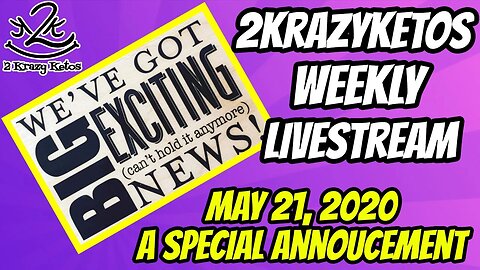 2krazyketos weekly livestream -We have an ANNOUNCEMENT - May 21st