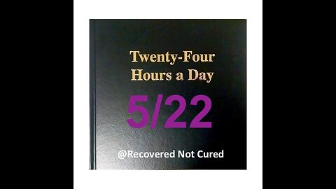 Twenty-Four Hours A Day Book Daily Reading – May 22 - A.A. - Serenity Prayer & Meditation