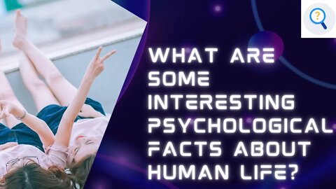 What are some interesting psychological facts about human life ? #update #psychological #motivation