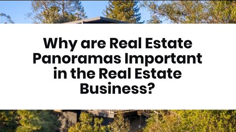 Why are Real Estate Panoramas Important in the Real Estate Business?