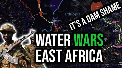 WATER WARS IN EAST AFRICA