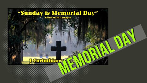 “Sunday is Memorial Day” by pastor(Scripture Reference: I Cor. 11:23-26)