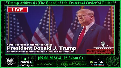 CRACKING THE Q-CODE" - 'LIVE: Trump Addresses National Board of the Fraternal Order of Police in NC'