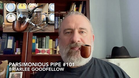 Parsimonious Pipe #101—Briarlee Goodfellow