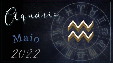 ♒ Mensagem do Tarot para o signo de Aquário [Maio 2022] ♒