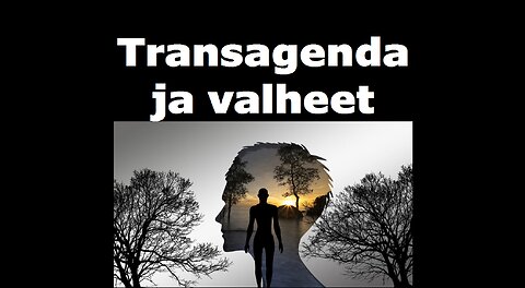 Transagenda ja valheet