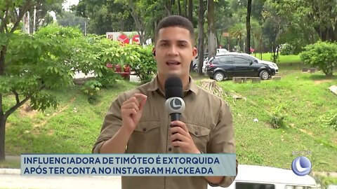 Influenciadora de Timóteo é extorquida após ter conta no instagram hackeada