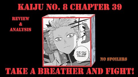 Kaiju No. 8 Chapter 39-Spoiler Free Review and Analysis-Take a Breather and Then Fight for Your Life