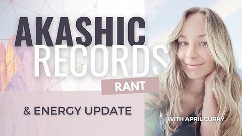 May 28th Energy Update & Akashic Records Rantl