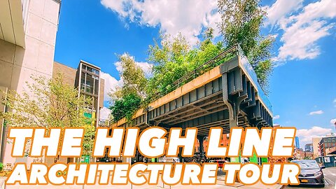 The High Line NYC: Architecture Walking Tour