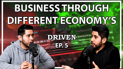 Navigating Your Business Through Different Economies | Ep. 05