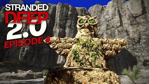 Stranded Deep 2.0 | Episode 4