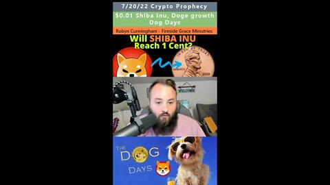 $0.01 SHIBA INU, Doge Growth prophecy - Robyn Cunningham 7/20/22