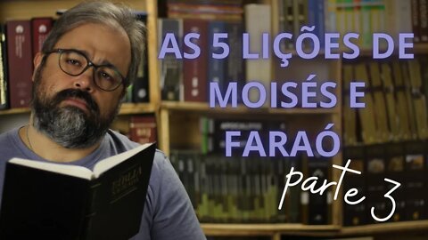 O Que Aprender Com o Primeiro Encontro de Moisés Com Faraó? - Parte 3