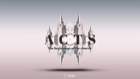 ACTS: The Beginnings of the Church | Pastor Deane Wagner | The River FCC | 7.10.22