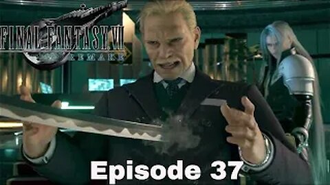 FINAL FANTASY VII REMAKE Episode 37 The Ominous Trail