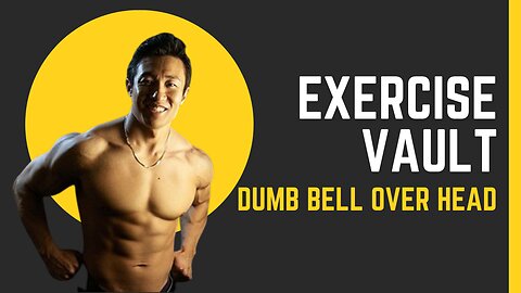 Dumb Bell Over Head (Exercise Vault)