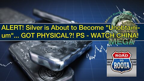 ALERT! Silver is About to Become "Unobtainium"...GOT PHYSICAL?! PS - WATCH CHINA! (Bix Weir)