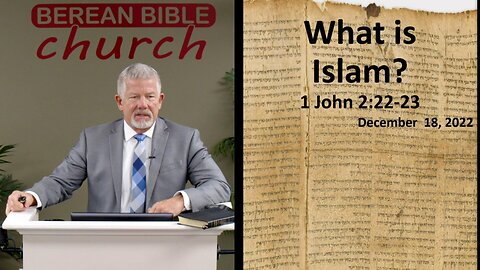 What Is Islam? (1 John 2:22-23)