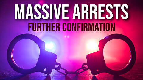 Massive Arrests – Further Confirmation 09/18/2024