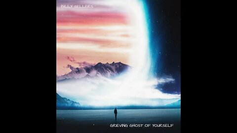 EPIC MUSIC ♫ BILLY SELLERS ✯ GRIEVING GHOST OF YOURSELF