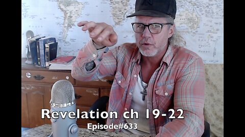 Revelation ch 19-22 ' Great wrap up ' Ep#633