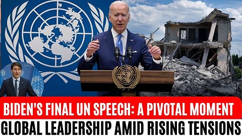 Biden Final UN Speech: A Pivotal Moment for Global Leadership Amid Rising Tensions