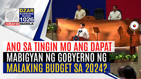 #GoodMorningSonshine: Ano sa tingin mo ang dapat mabigyan ng gobyerno ng malaking budget sa 2024?