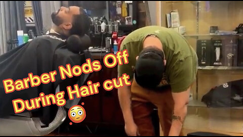 Barber Nods Off During Hair Cut