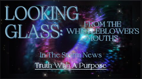 ITSN presents: 'LOOKING GLASS : FROM THE WHISTLEBLOWER'S MOUTHS.' 7/6