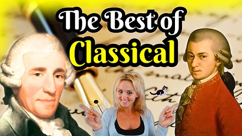 The Best of the Classical Era – Mozart, Haydn, Boccherini, Verdi… And More! Part 2