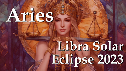 Aries - Libra Solar Eclipse 2023