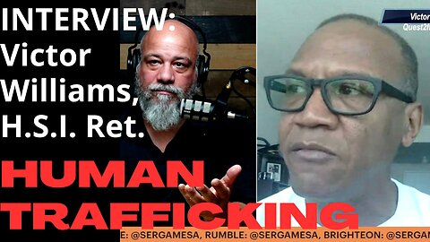 INTERVIEW: VICTOR WILLIAMS; (H.S.I.) HUMAN TRAFFICKING