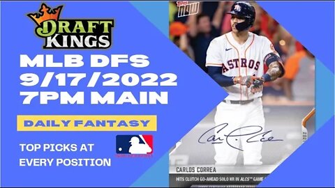 Dream's Top Picks for MLB DFS Today Main Slate 9/17/2022 Daily Fantasy Sports Strategy DraftKings