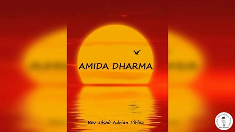 AMIDA DHARMA. Fascicle 10. The benefits in this life of those who have faith in Amida Buddha