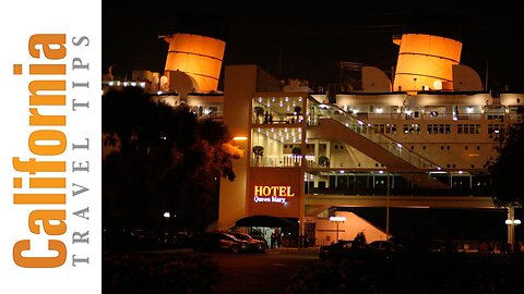 Queen Mary Travel Guide | Long Beach | California Travel Tips