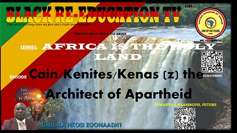 AFRICA IS THE HOLY LAND || Cain/Kenites/Kenas (z) the Architect of Apartheid