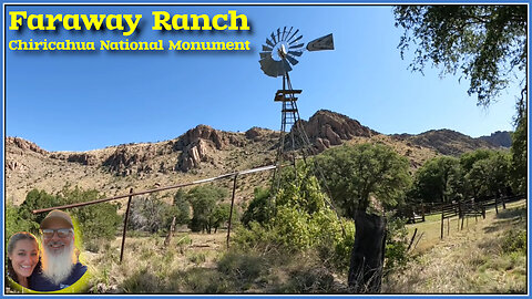 The Faraway Ranch, Chiricahua National Monument, Part 01