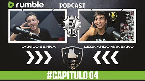 SUPER RIVAL PODCAST COM DANILO SENNA E LEO BEN 1O #CAP04