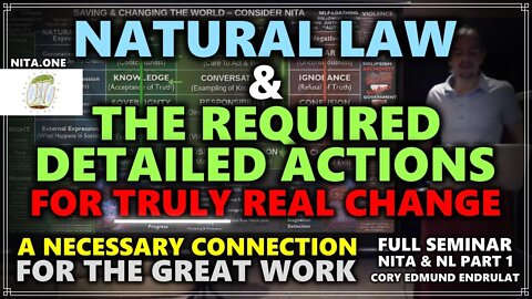 Natural Law & The REQUIRED Actions For Desired Change - Full Seminar 1/2 - Cory Edmund Endrulat