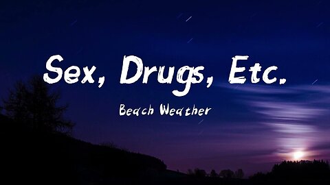 Beach Weather - Sex, Drugs, Etc. (Lyrics)