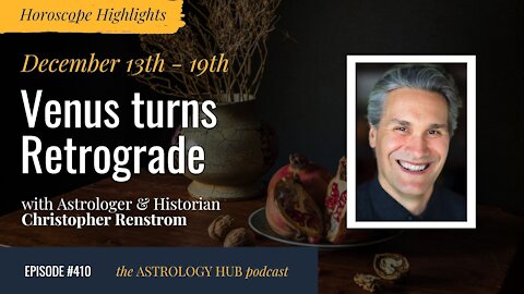 [HOROSCOPE HIGHLIGHTS] Venus Turns Retrograde w/ Christopher Renstrom