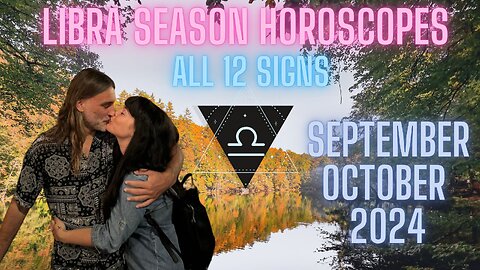 ♎ LIBRA SEASON 2024 HOROSCOPES (SEPTEMBER/ OCTOBER) | ALL 12 SIGNS✨