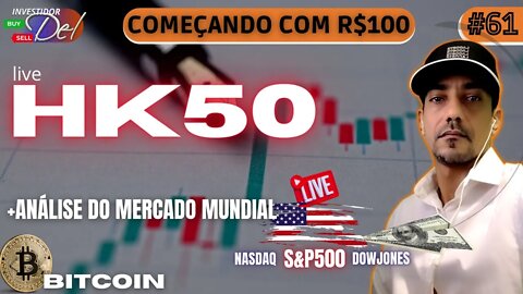 #62 HK50 - COMEÇANDO C/ R$100 AÇÕES INTERNACIONAIS BITCOIN | HK50 | US100 | US30