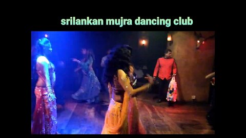 SRI LANKA'S MUJRA DANCING CLUBS