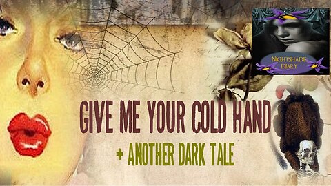 Give Me Your Cold Hand and Another Dark Tale | Nightshade Diary Podcast